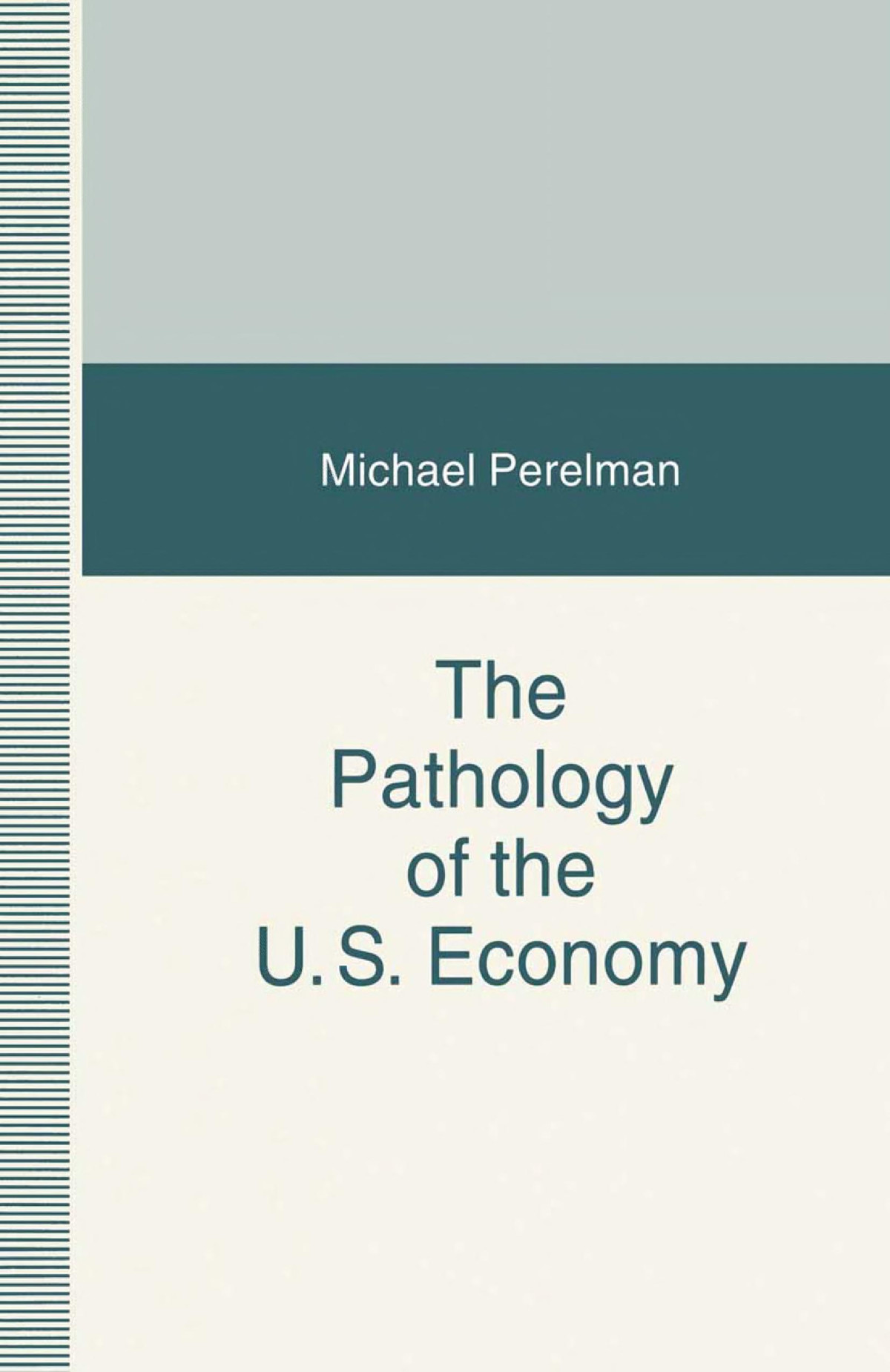 The Pathology Of The Us Economy The Costs Of A Lowwage System Michael Perelman