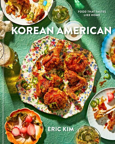 Korean American Food That Tastes Like Home Eric Kim