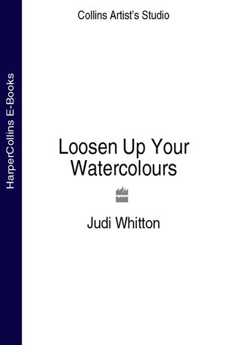 Collins Artists Studio Loosen Up Your Watercolours Judi Whitton