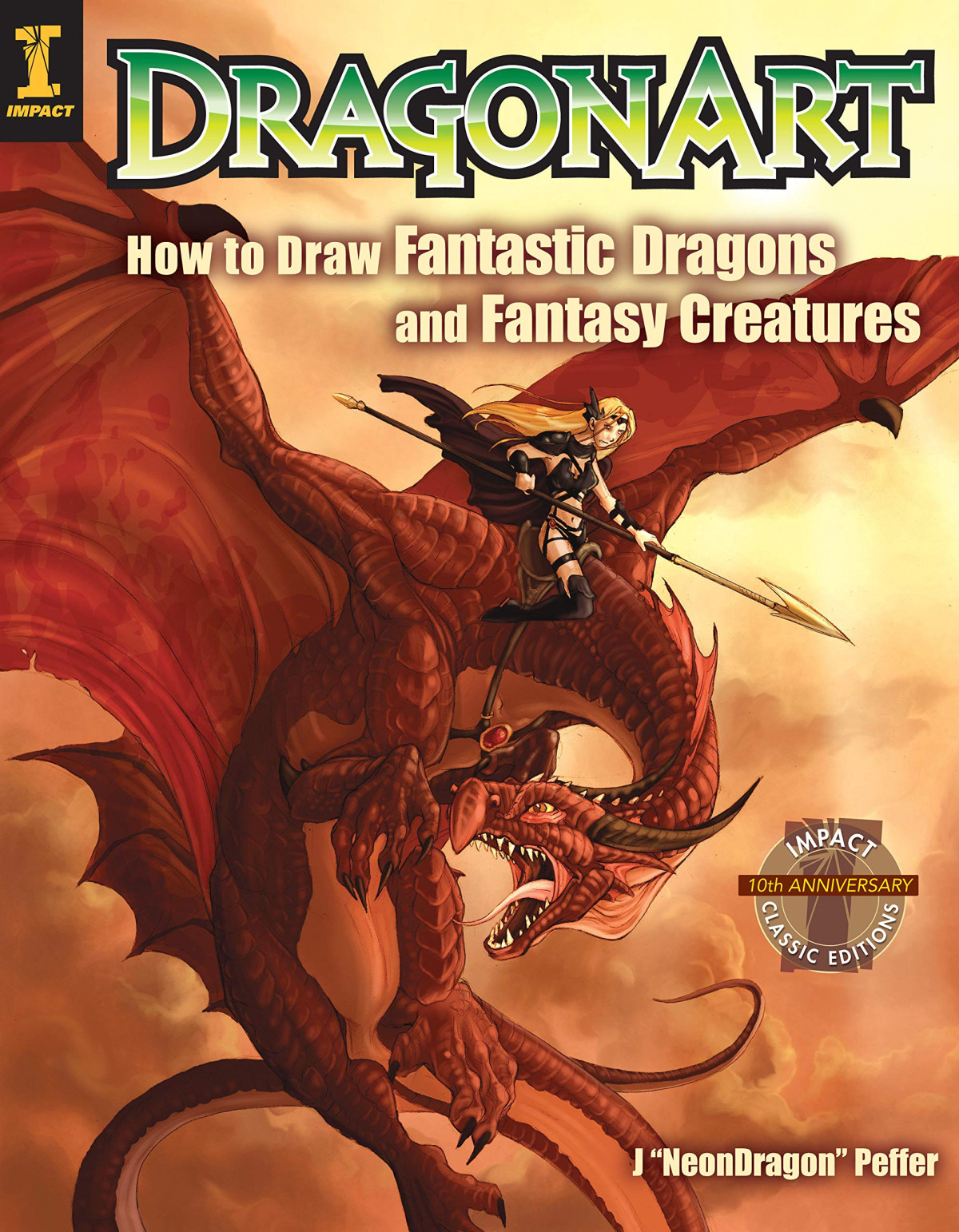 Dragonart How To Draw Fantastic Dragons And Fantasy Creatures 9th Edition Jessica Neon Dragon Peffer
