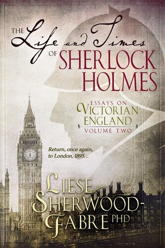 The Life And Times Of Sherlock Holmes Liese Anne Sherwoodfabre