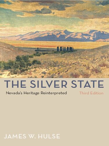 The Silver State Nevadas Heritage Reinterpreted 3rd Edition James W Hulse