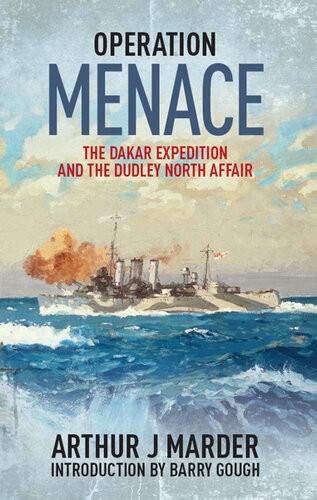 Operation Menace The Dakar Expedition And The Dudley North Affair Arthur J Marder