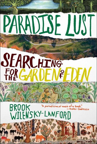 Paradise Lust Searching For The Garden Of Eden Brook Wilenskylanford