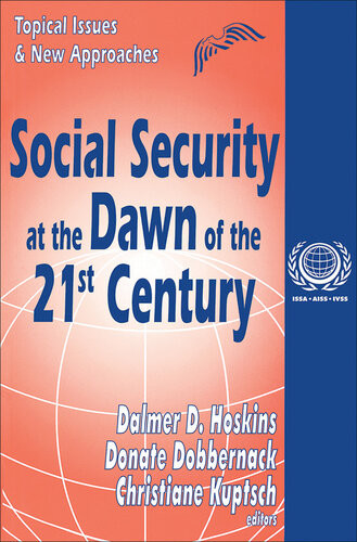 Social Security At The Dawn Of The 21st Century Topical Issues And New Approaches Eugene Bardach