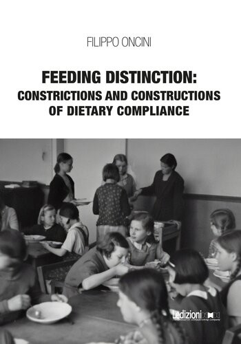 Feeding Distinction Constrictions And Constructions Of Dietary Compliance Filippo Oncini