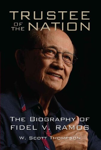Trustee Of The Nation The Biography Of Fidel V Ramos W Scott Thompson