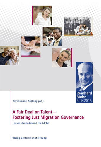 A Fair Deal On Talent Fostering Just Migration Governance Lessons From Around The Globe Bertelsmann Stiftung Editor