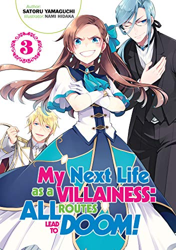 My Next Life As A Villainess All Routes Lead To Doom Volume 3 Light Novel Satoru Yamaguchi