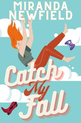 Catch My Fall A Hot Mess Romantic Comedy Miranda Newfield
