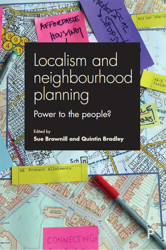 Neighbourhood Planning And Localism Power To The People Sue Brownill Quintin Bradley Editors