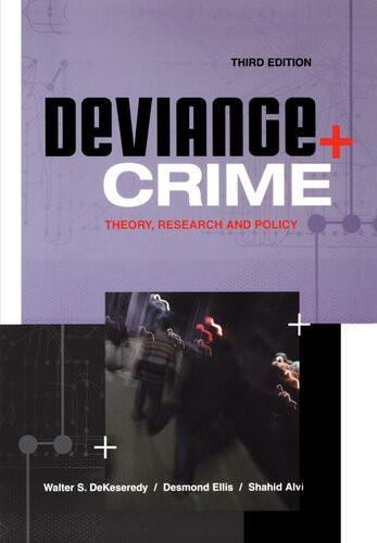 Deviance And Crime Theory Research And Policy Walter S Dekeseredy Desmond Ellis Shahid Alvi