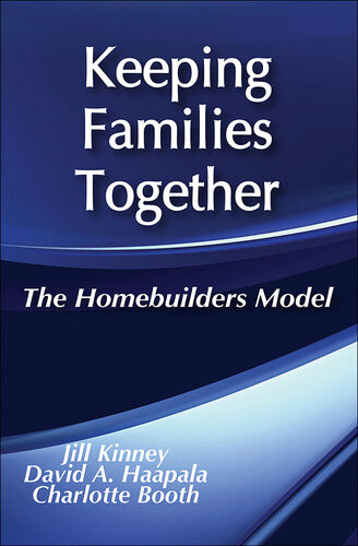 Keeping Families Together The Homebuilders Model Jill Kinney