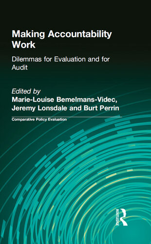 Making Accountability Work Dilemmas For Evaluation And For Audit Marielouise Bemelmansvidec