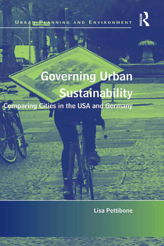 Governing Urban Sustainability Comparing Cities In The Usa And Germany Lisa Pettibone