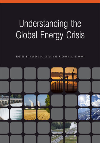 Understanding The Global Energy Crisis Purdue Studies In Public Policy Richard A Simmons Eugene D Coyle
