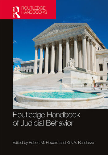 Routledge Handbook Of Judicial Behavior Robert M Howard Kirk A Randazzo