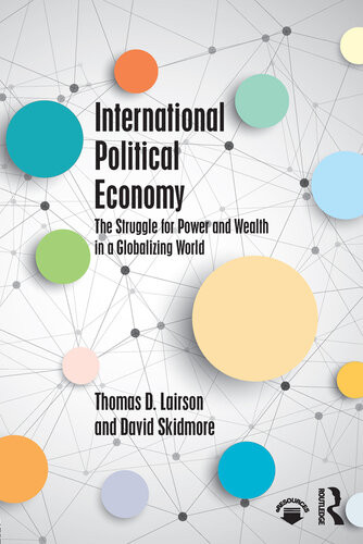 International Political Economy The Struggle For Power And Wealth In A Globalizing World Thomas D Lairson