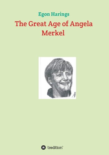 The Great Age Of Angela Merkel Egon Harings