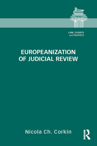 Europeanization Of Judicial Review Nicola Ch Corkin