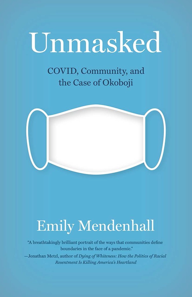 Unmasked Covid Community And The Case Of Okoboji Emily Mendenhall