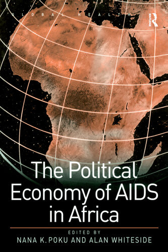 The Political Economy Of Aids In Africa Nana K Poku Nana Poku Alan Whiteside