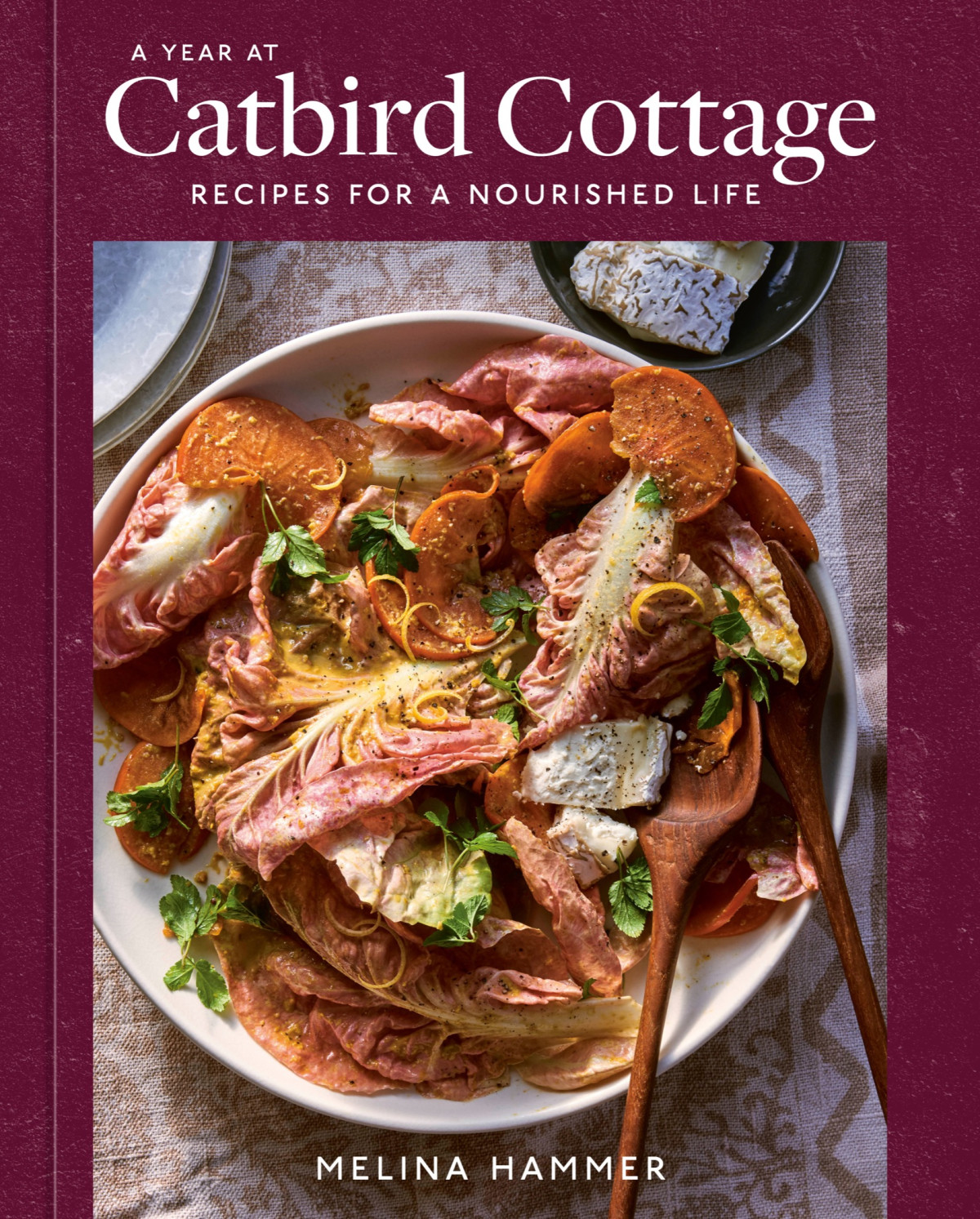 A Year At Catbird Cottage Recipes For A Nourished Life Melina Hammer