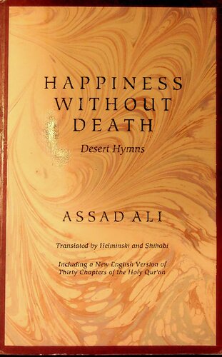 Desert Hymns Happiness Without Death 1st Edition Assad Ali Tranl By Helminski Shihabi