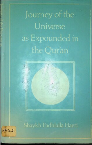 Journey Of The Universe Expounded In The Quran 1st Edition Shaykh Fadhlalla Haeri