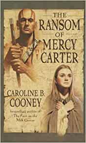 The Ransom Of Mercy Carter Caroline B Cooney