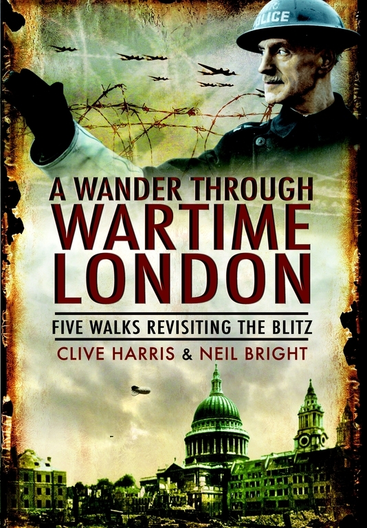 A Wander Through Wartime London Five Walks Revisiting The Blitz Bright