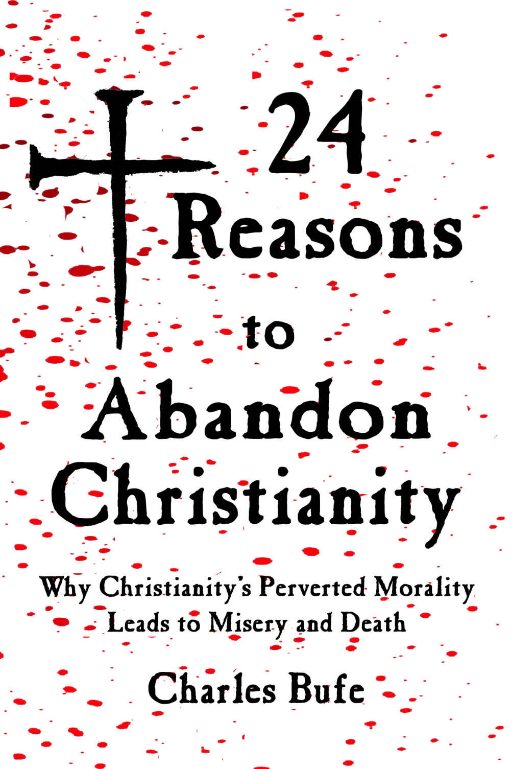 24 Reasons To Abandon Christianity Charles Bufe