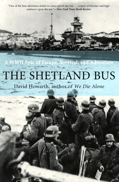 The Shetland Bus A Wwii Epic Of Escape Survival Adventure Reissue David Howarth