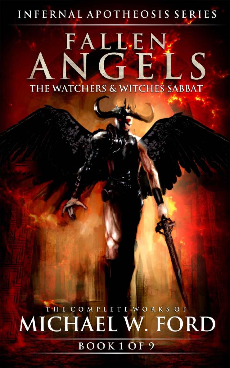 Fallen Angels The Watchers Witches Sabbat The Complete Works Of Michael W Ford Book 1 Michael Ford
