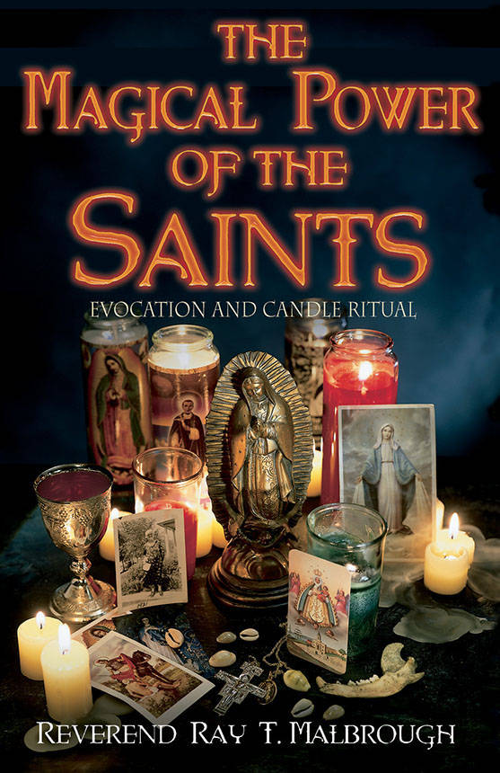 The Magical Power Of The Saints Ray T Malbrough
