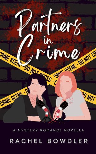 Partners In Crime 1st Edition Rachel Bowdler