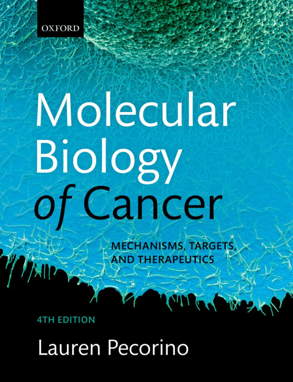 Molecular Biology Of Cancer Fourth Edition Lauren Pecorino