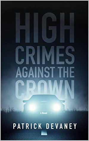 High Crimes Against The Crown Patrick Devaney