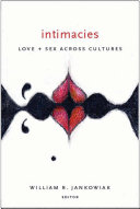 Intimacies Love And Sex Across Cultures William R Jankowiak