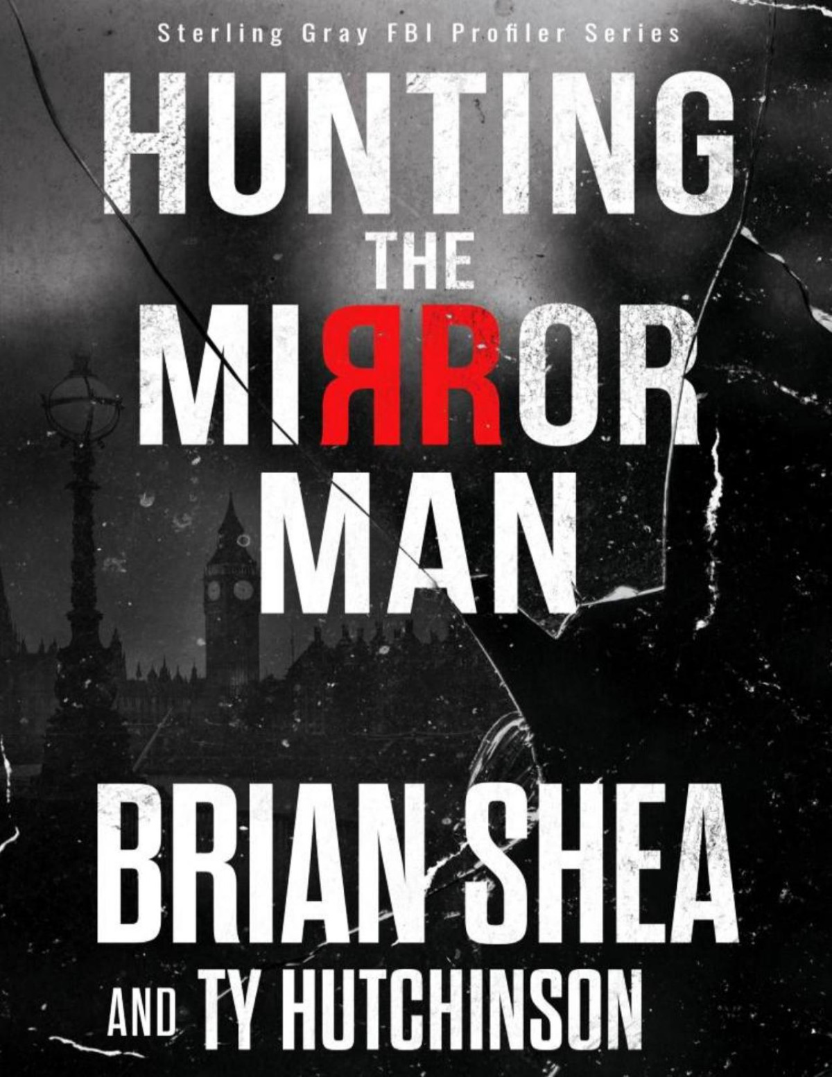 Sterling Gray Fbi Profiler 01hunting The Mirror Man Shea Brian Hutchinson