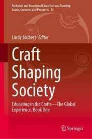 Craft Shaping Society Educating In The Craftsthe Global Experience Book One Lindy Joubert
