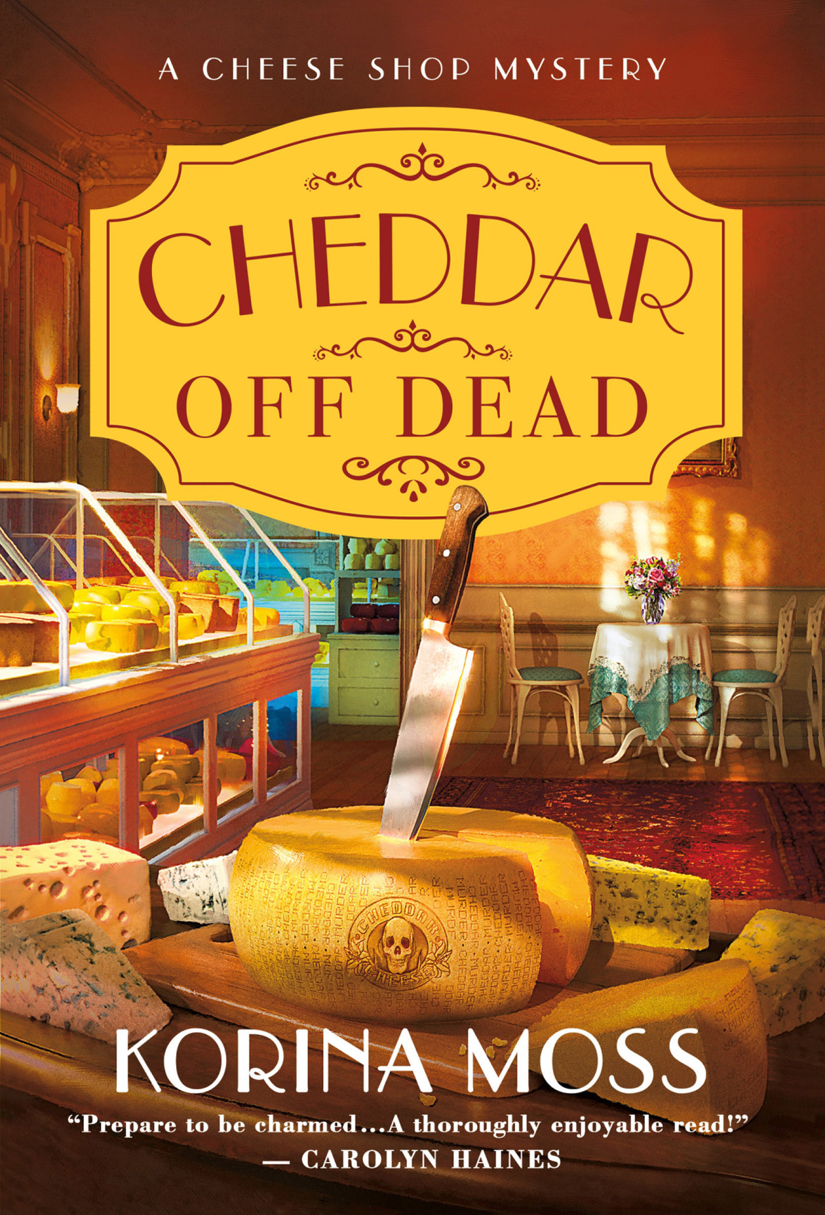 Cheddar Off Dead Cheese Shop Mystery 1 Korina Moss