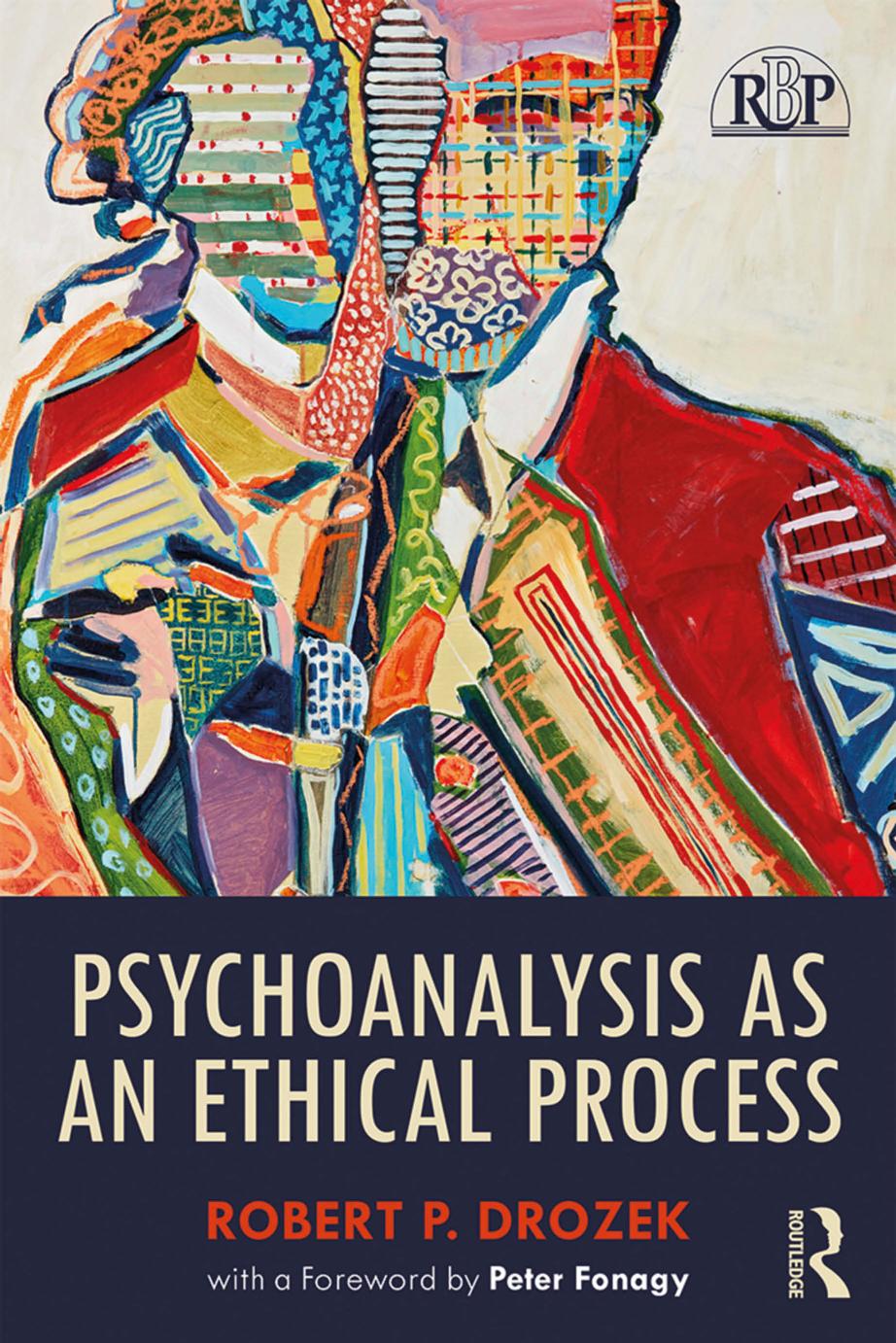 Psychoanalysis As An Ethical Process 1st Edition Robert P Drozek