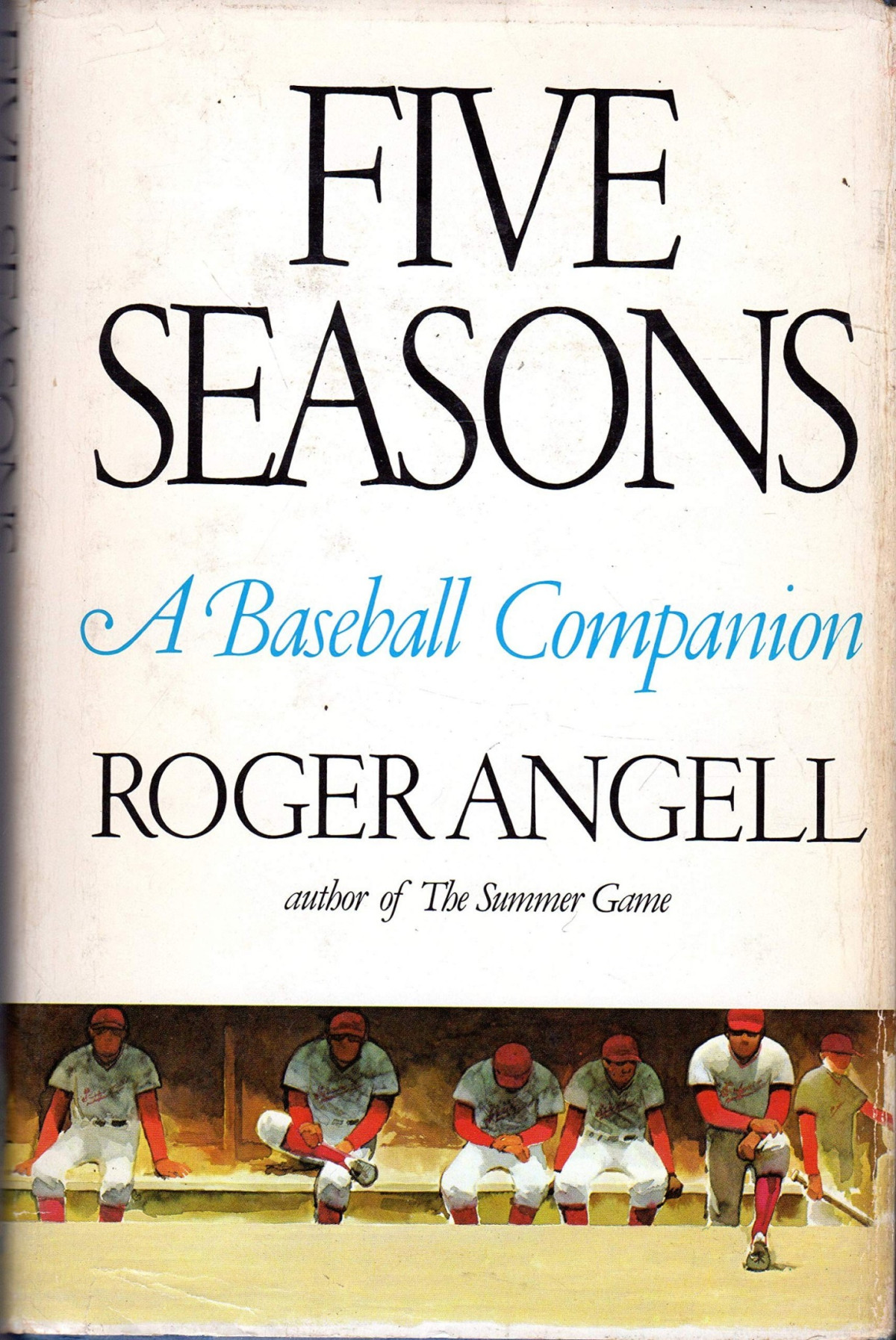 Five Seasons A Baseball Companion Roger Angell
