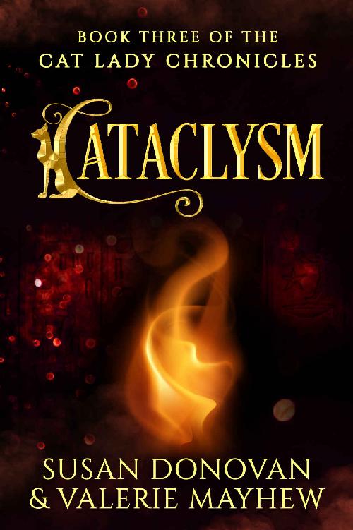Cataclysm Book Three Of The Cat Lady Chronicles Paranormal Womens Fiction Susan Donovan Valerie Mayhew