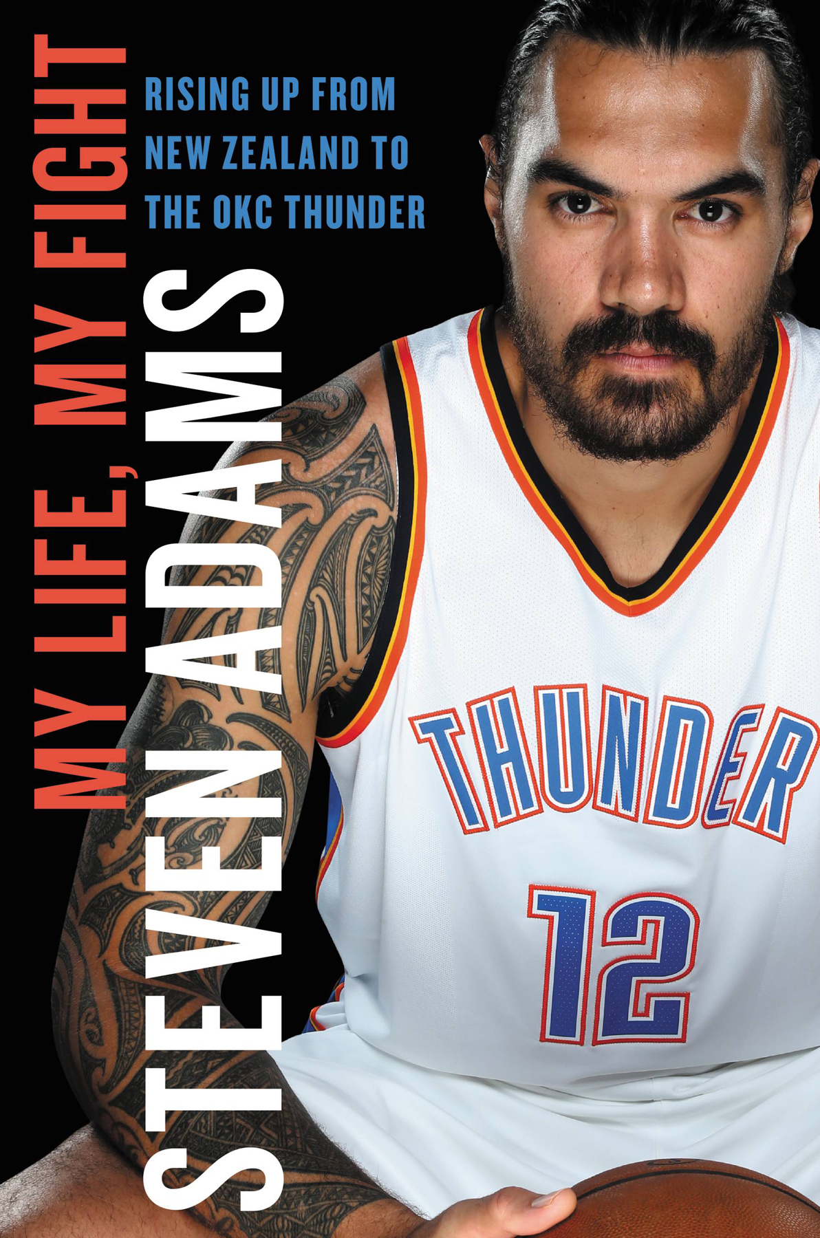 My Life My Fight Rising Up From New Zealand To The Okc Thunder Steven Adams
