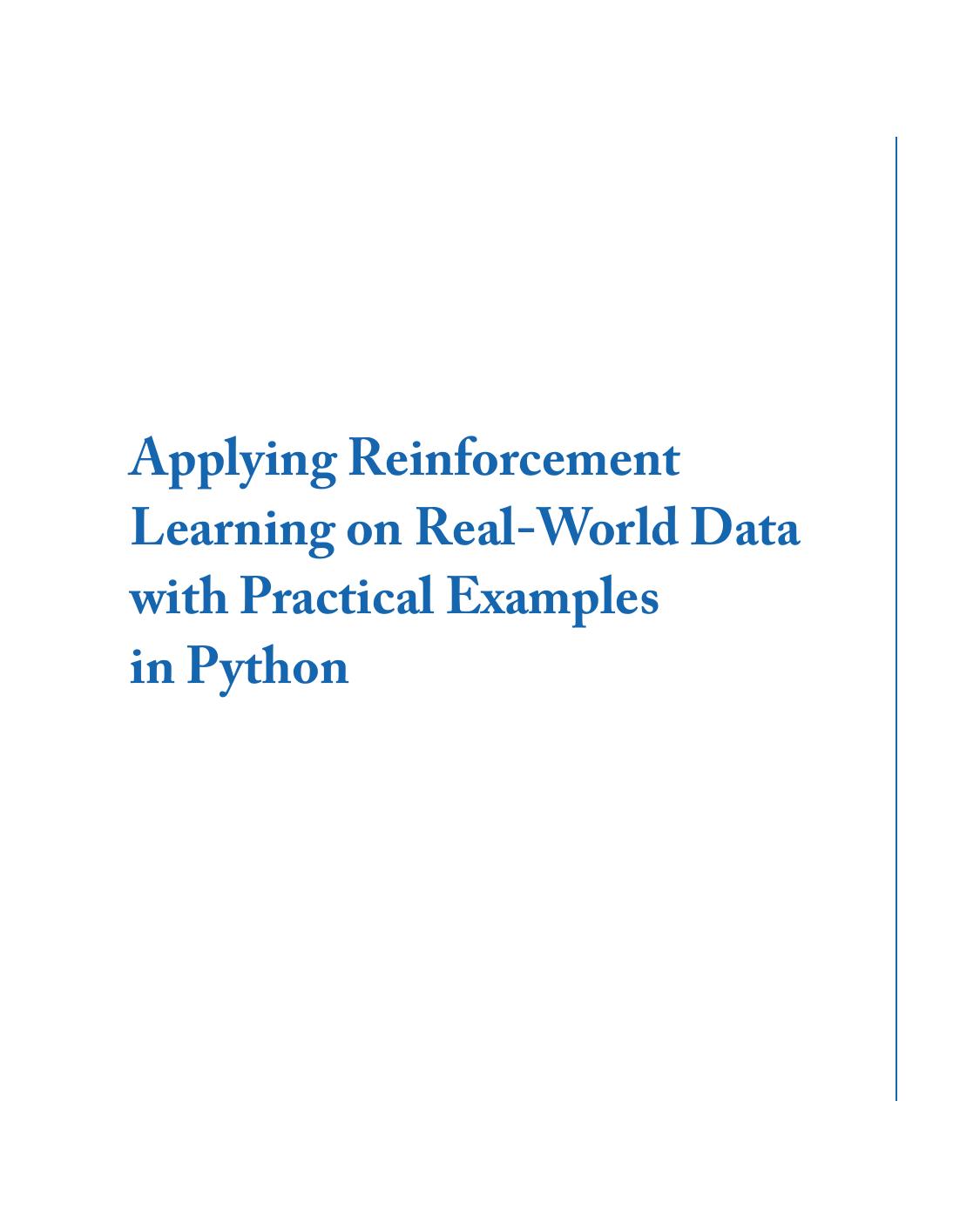 Applying Reinforcement Learning On Realworld Data With Practical Examples In Python Philip Osborne