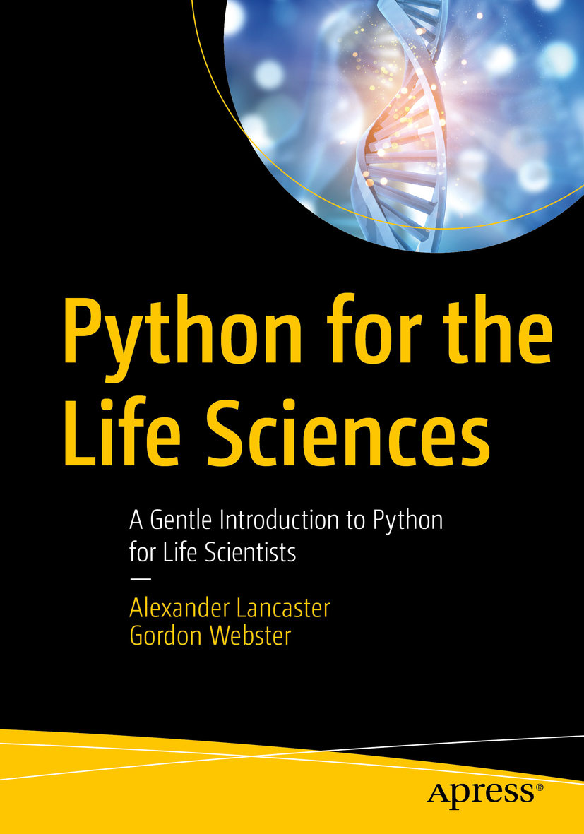 Python For The Life Sciences A Gentle Introduction To Python For Life Scientists 1st Edition Alexander Lancaster