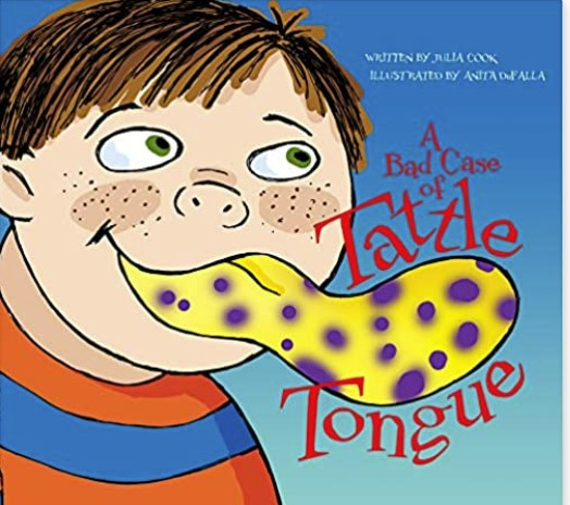 A Bad Case Of Tattle Tongue Julia Cook