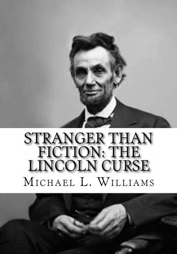 Stranger Than Fiction The Lincoln Curse Michael Williams